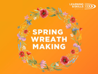 Stockton Learning and Skills Spring Wreath Making